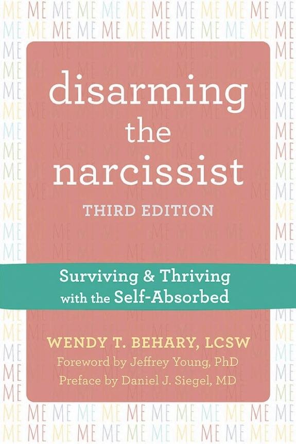 Disarming the Narcissist: Surviving and Thriving with the Self-Absorbed book cover