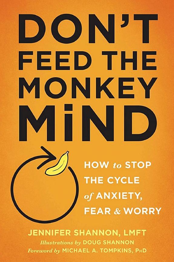 Don t Feed the Monkey Mind: How to Stop the Cycle of Anxiety, Fear, and Worry book cover