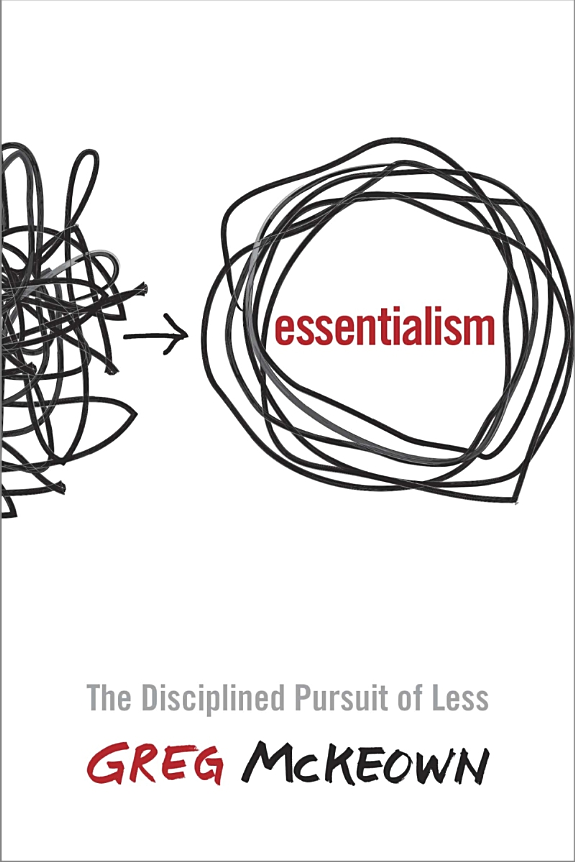 Essentialism: The Disciplined Pursuit of Less book cover