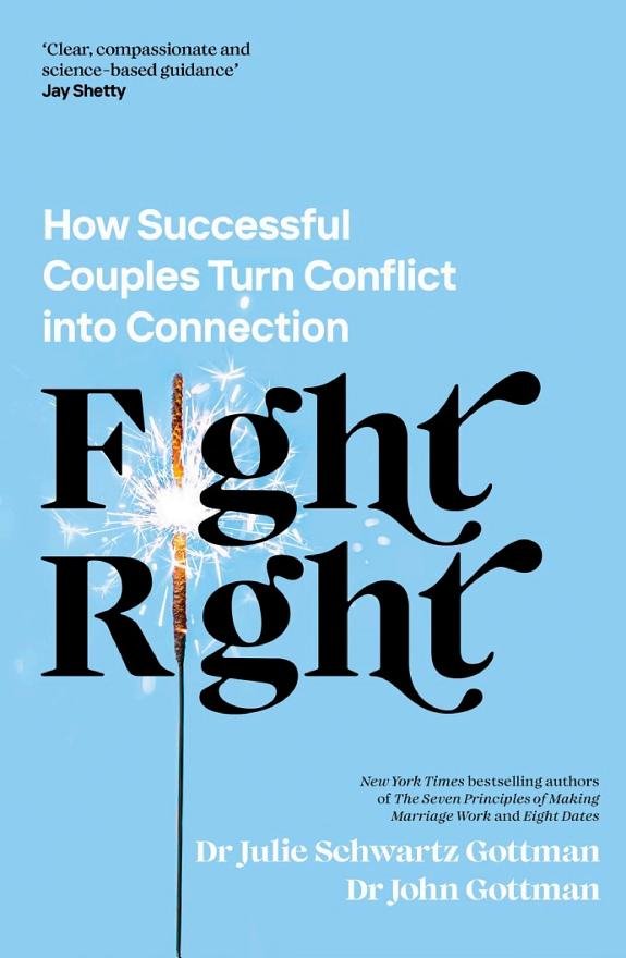 Fight Right: How Successful Couples Turn Conflict Into Connection book cover