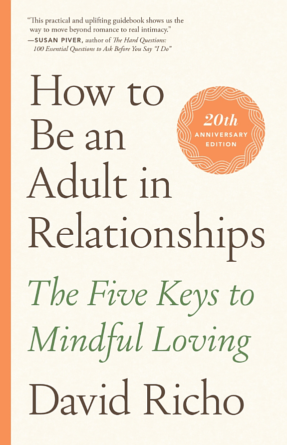 How to Be an Adult in Relationships: The Five Keys to Mindful Loving book cover