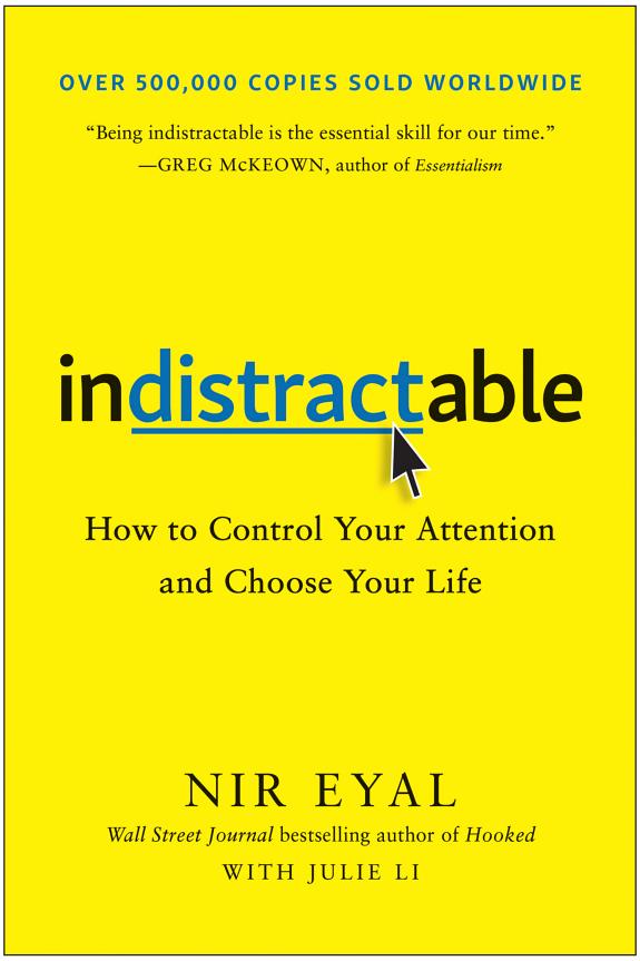 Indistractable: How to Control Your Attention and Choose Your Life book cover