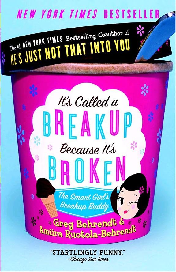 It s Called a Breakup Because It s Broken: The Smart Girl s Breakup Buddy book cover