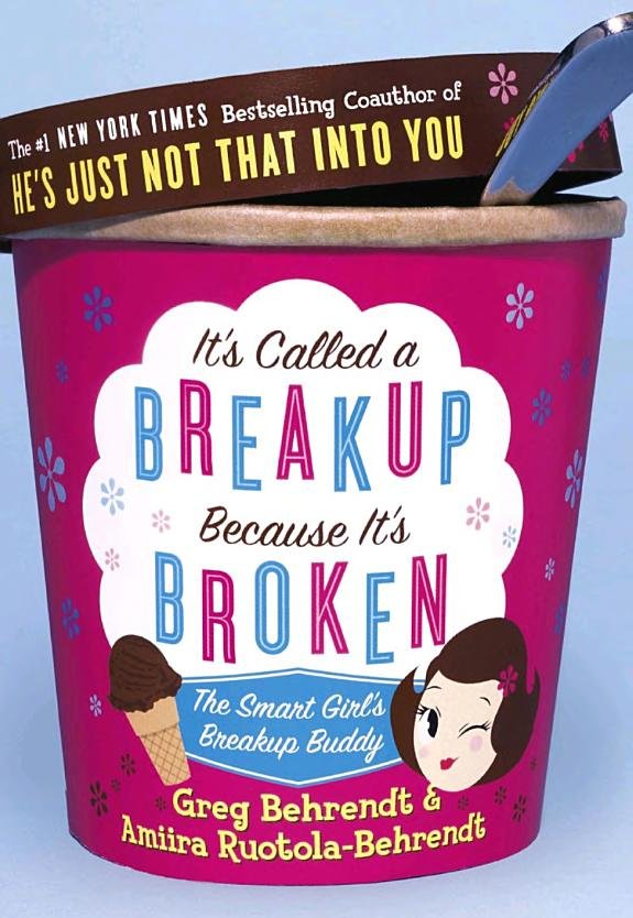 It s Called a Breakup Because It s Broken: The Smart Girl s Break-Up Buddy book cover