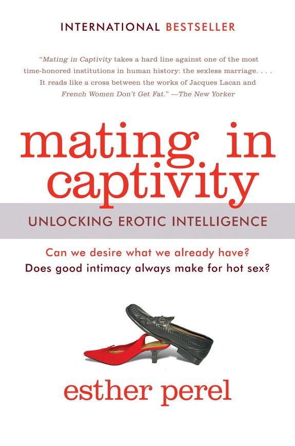 Mating in Captivity: Unlocking Erotic Intelligence book cover