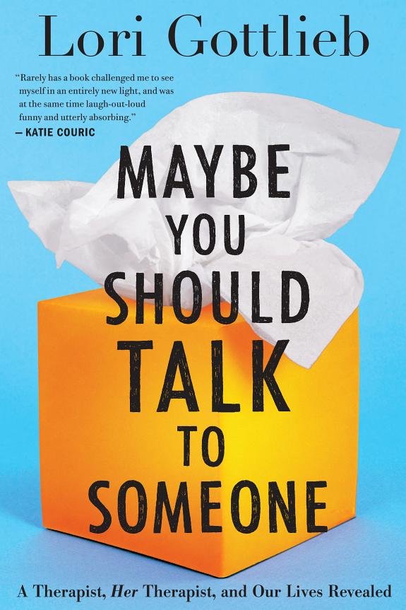 Maybe You Should Talk to Someone: A Therapist, HER Therapist, and Our Lives Revealed book cover