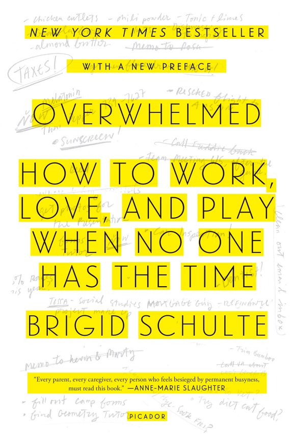 Overwhelmed: How to Work, Love, and Play When No One Has the Time book cover