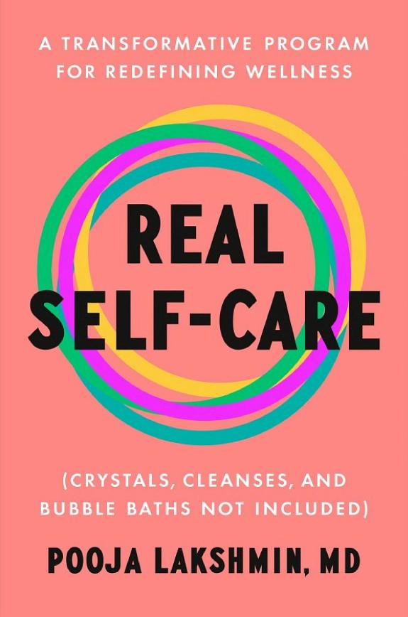 Real Self-Care: A Transformative Program for Redefining Wellness (Crystals, Cleanses, and Bubble Baths Not Included) book cover