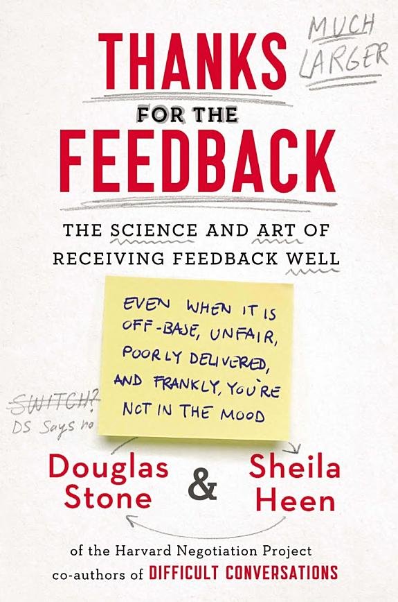 Thanks for the Feedback: The Science and Art of Receiving Feedback Well book cover