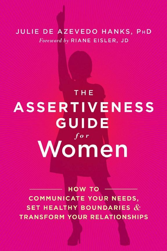 The Assertiveness Guide for Women: How to Communicate Your Needs, Set Healthy Boundaries, and Transform Your Relationships book cover