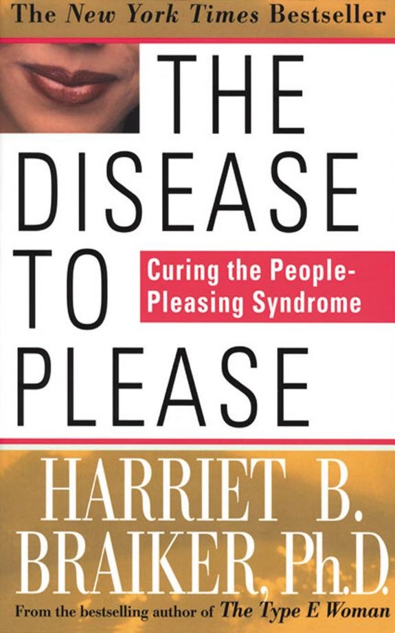 The Disease to Please: Curing the People-Pleasing Syndrome book cover