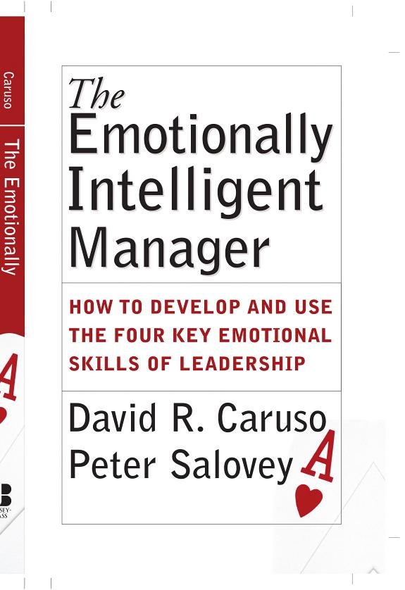 The Emotionally Intelligent Manager: How to Develop and Use the Four Key Emotional Skills of Leadership book cover