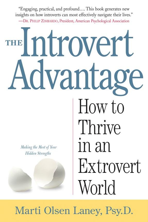 The Introvert Advantage: How Quiet People Can Thrive in an Extrovert World book cover