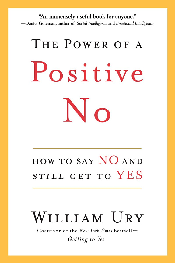 The Power of a Positive No: How to Say No and Still Get to Yes book cover