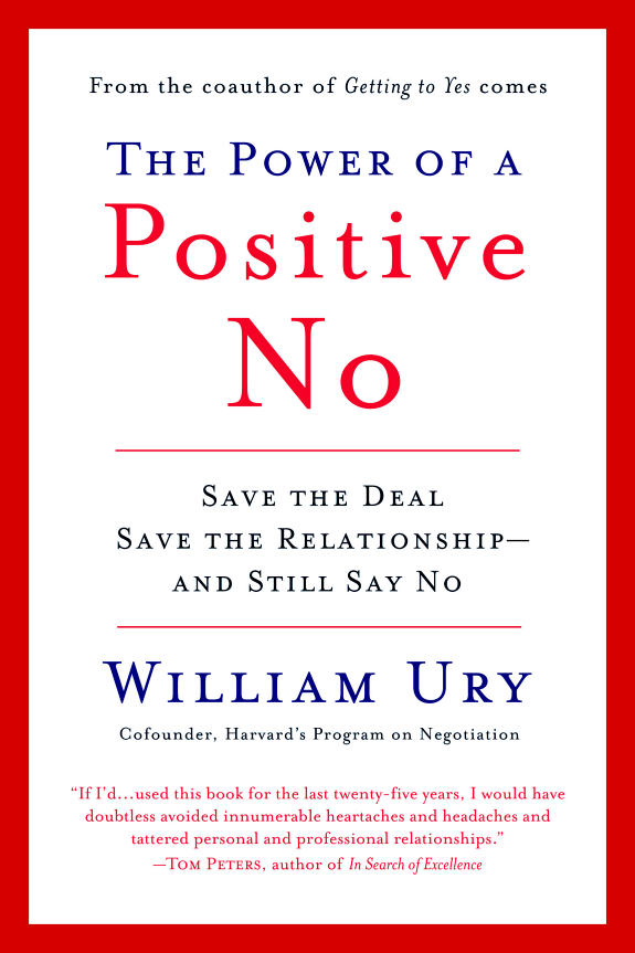 The Power of a Positive No: How to Say No and Still Get to Yes book cover