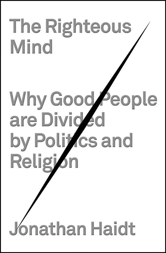 The Righteous Mind: Why Good People Are Divided by Politics and Religion book cover