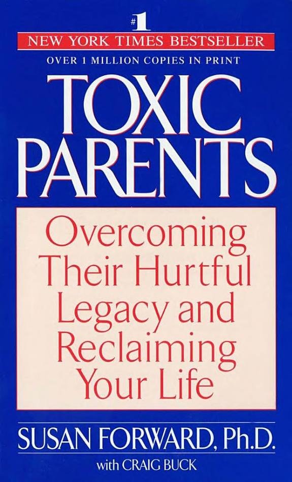 Toxic Parents: Overcoming Their Hurtful Legacy and Reclaiming Your Life book cover