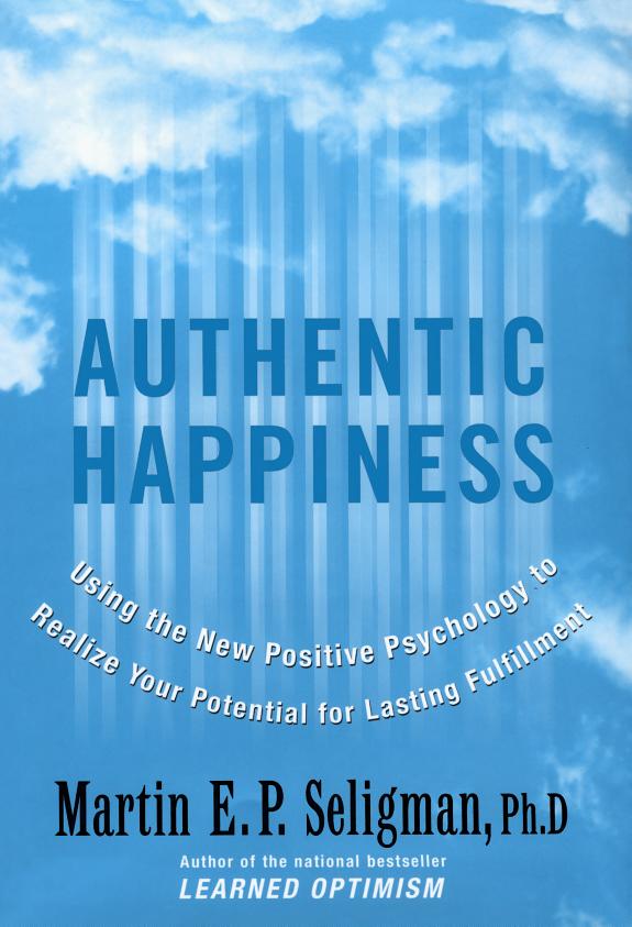 Authentic Happiness: Using the New Positive Psychology to Realize Your Potential for Lasting Fulfillment book cover