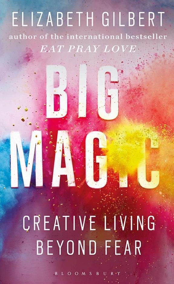 Big Magic: Creative Living Beyond Fear book cover