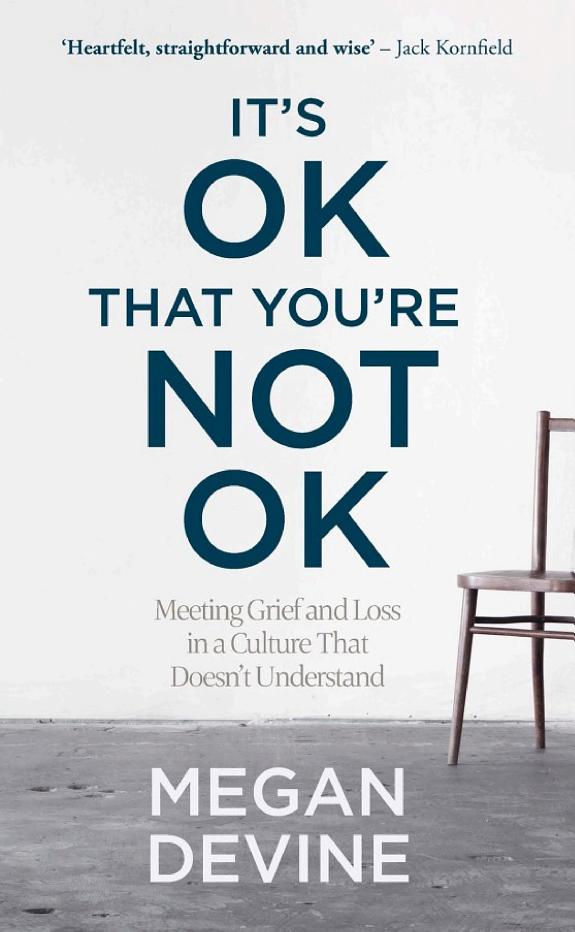 It s OK That You re Not OK: Meeting Grief and Loss in a Culture That Doesn t Understand book cover