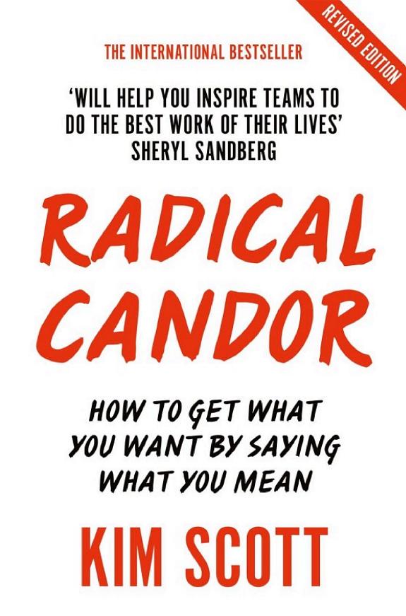 Radical Candor: Be a Kick-Ass Boss Without Losing Your Humanity book cover