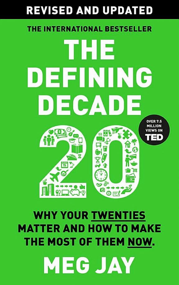 The Defining Decade: Why Your Twenties Matter—And How to Make the Most of Them Now book cover