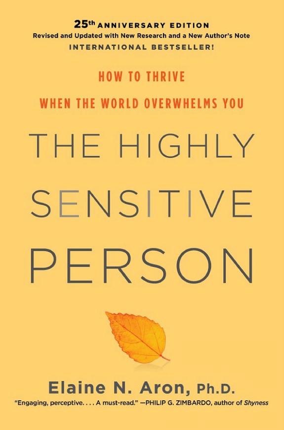 The Highly Sensitive Person: How to Thrive When the World Overwhelms You book cover